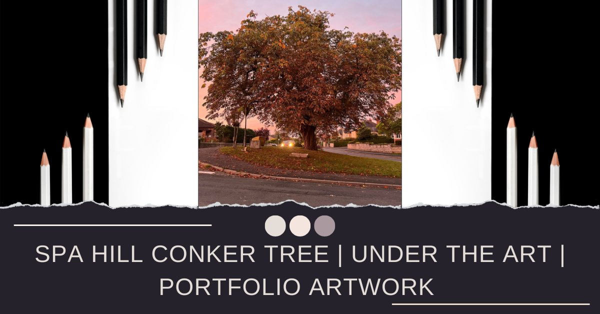 Spa Hill Conker Tree | Under The Art | Portfolio Artwork