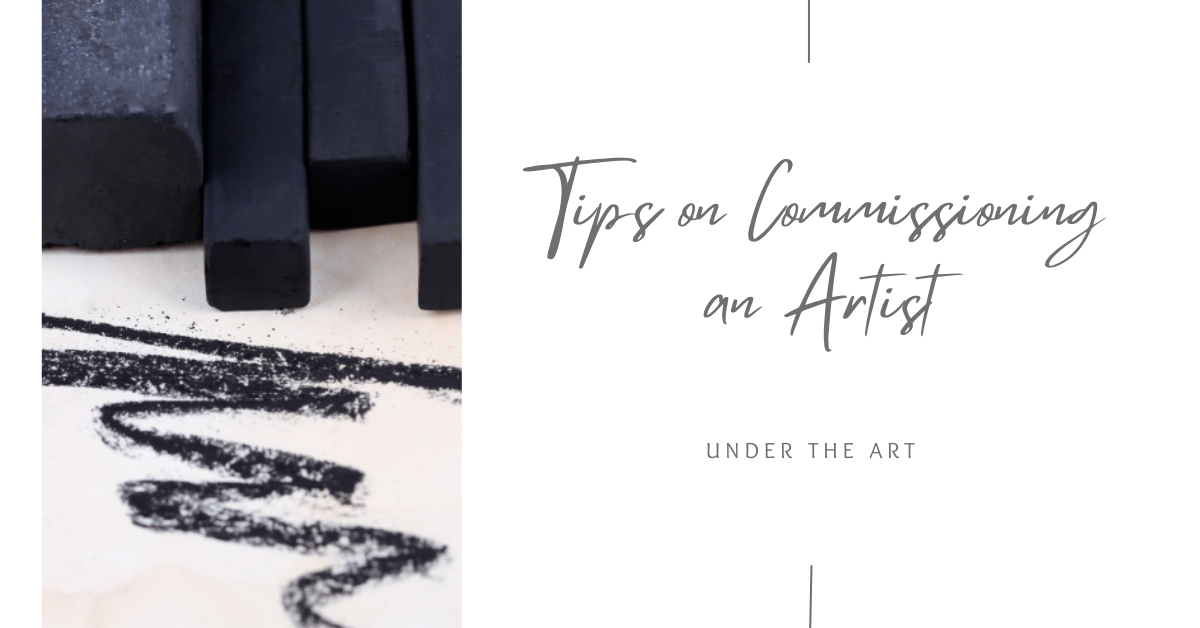 Tips on Commissioning an Artist | Under The Art | Me My World